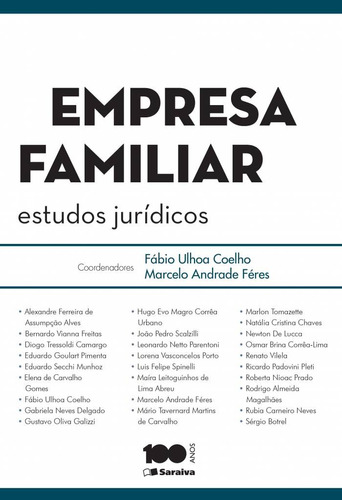 Empresa familiar - 1ª edição de 2013: Estudos jurídicos, de (Coordenador ial) Coelho, Fábio Ulhoa/ (Coordenador ial) Féres, Marcelo Andrade. Editora Saraiva Educação S. A., capa mole em português, 2013