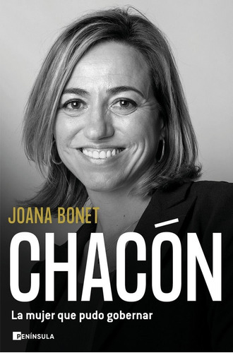 Chacon. La Mujer Que Pudo Gobernar, De Joana Bonet. Editorial Ediciones Peninsula, Tapa Dura En Español