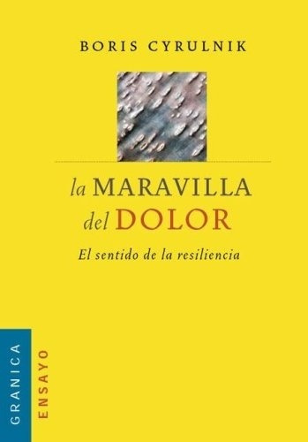 Maravilla Del Dolor, La - El Sentido De La Resiliencia -   -