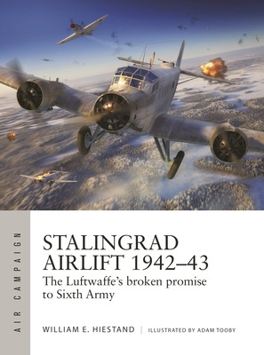 Libro Stalingrad Airlift 1942-43: The Luftwaffe's Broken ...