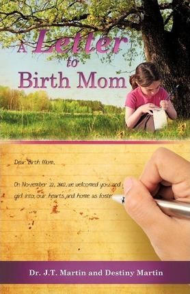 Libro A Letter To Birth Mom - Dr J T Martin