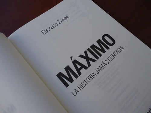 Máximo - La Historia Jamás Contada - Eduardo Zanini - Nuevo