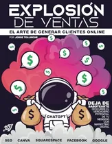 Comprar Explosion De Ventas: El Arte De Generar Clientes Online
