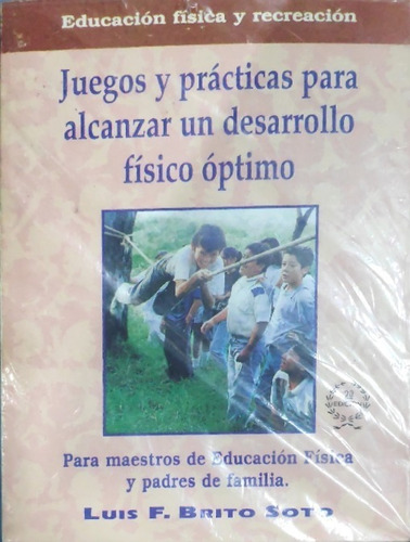 Juegos Y Practicas Àra El Desarrollo Fisico Optimo 