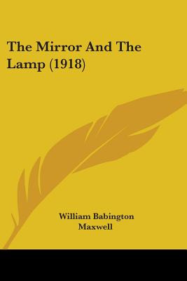 Libro The Mirror And The Lamp (1918) - Maxwell, William B...