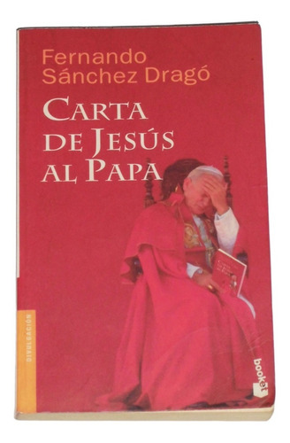 Carta De Jesus Al Papa / Fernando Sanchez Drago