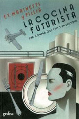 La Cocina Futurista - Filippo Tommaso Marinetti