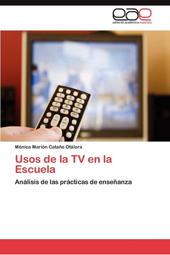 Libro: Usos De La Tv En La Escuela: Análisis De Las Práctica