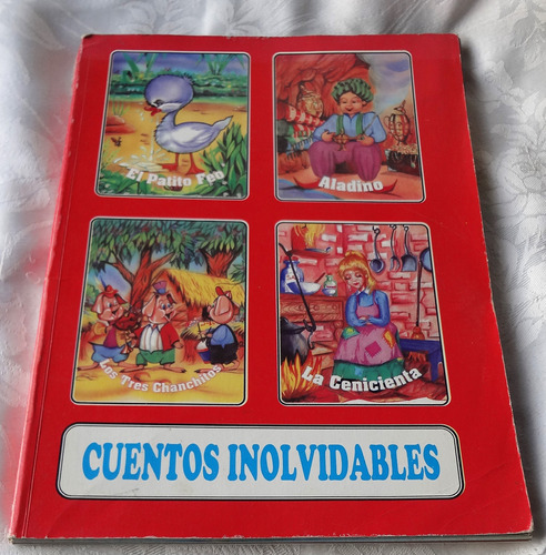 Cuentos Inolvidables - Clásicos De Hoy Y De Siempre