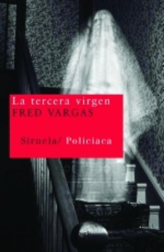 La Tercera Virgen - Fred Vargas - Ed. Siruela