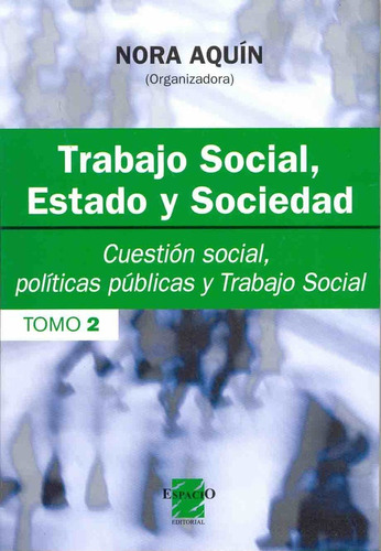 Ii Trabajo Social, Estado Y Sociedad I - Aquin, Nora