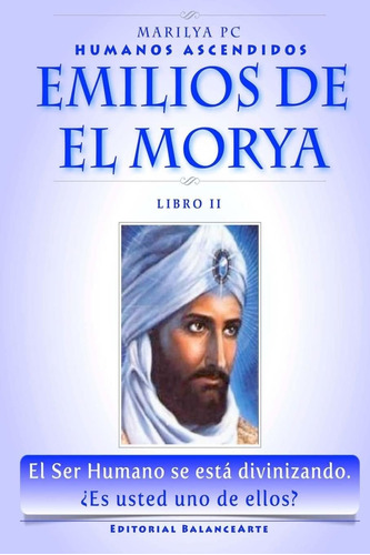 Libro: Emilios De El Morya: Humanos Ascendidos Libro Ii