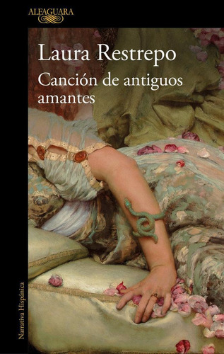 Libro: Cancion De Antiguos Amantes. Restrepo, Laura. Alfagua