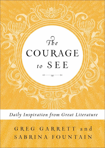 Libro The Courage To See: Daily Inspiration From Great Lit