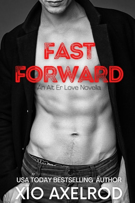 Libro Fast Forward: An Alt Er Love Novella - Axelrod, Xio