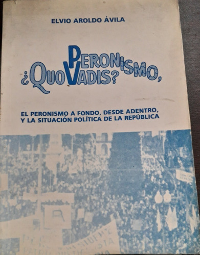 1314. Peronismo, Quo Vadis? - Elvio Aroldo Ávila