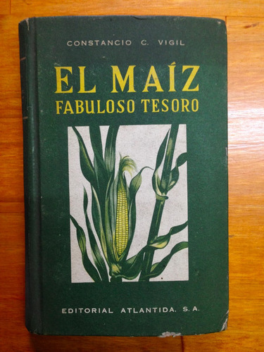 El Maiz Fabuloso Tesoro - Constancio C Vigil