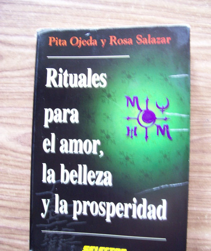 Rituales Para El Amor,la Belleza Y La Prosperidad-pita Ojeda