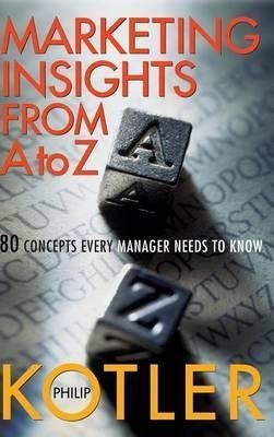 Marketing Insights From A To Z : 80 Concepts Every(hardback)