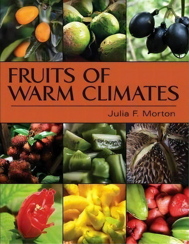 Fruits Of Warm Climates, De Julia F Morton. Editorial Echo Point Books & Media, Tapa Blanda En Inglés