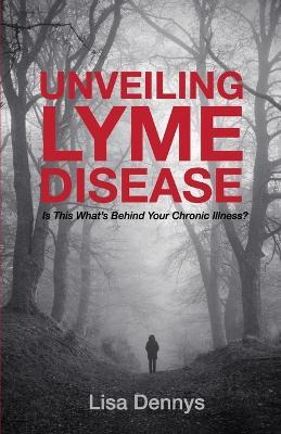 Libro Unveiling Lyme Disease - Lisa Dennys