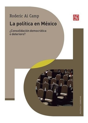 X | La Política En México. ¿consolidación Democrática O
