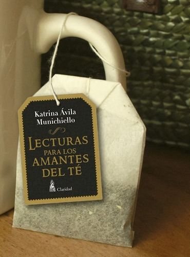 Lecturas Para Los Amantes Del Té - Munichiello - Claridad