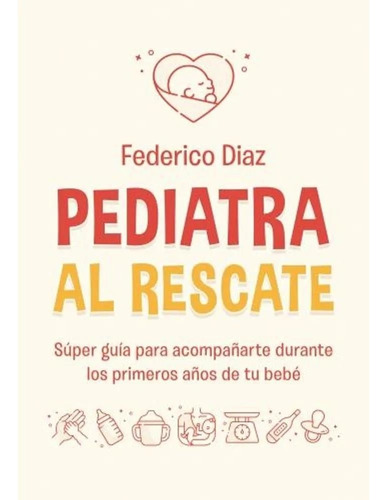 Libro Pediatra Al Rescate - Diaz, Federico