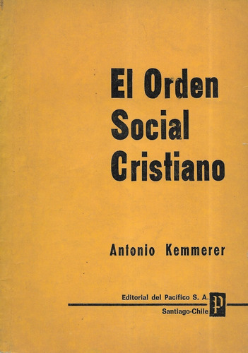 El Orden Social Cristiano  /  Antonio Kemmerer