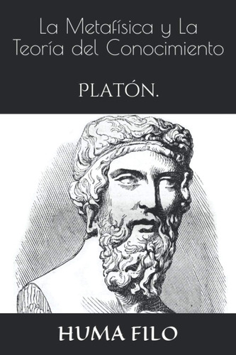 Libro: La Metafísica Y La Teoría Del Conocimiento: Platón. (