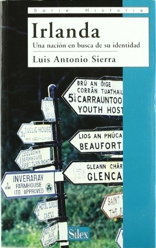 Irlanda Una Nacion En Busca De Su Identidad, de Luis Antonio Sierra. Editorial SILEX, edición 1 en español