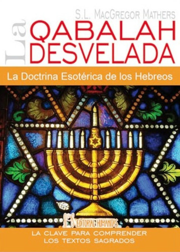 La Qabalah Desvelada . Doctrina Esoterica De Los Hebreos