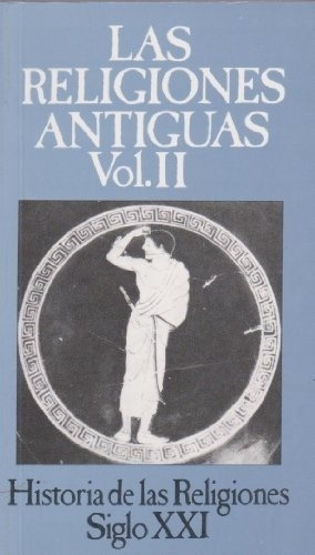 Vol. Ii Las Religiones Antiguas  - Puech Henri Charl, de Puech Henri Charles    Direc. Editorial Siglo XXI en español