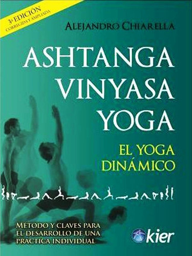 Imagen 1 de 6 de Ashtanga Vinyasa - Alejandro Chiarella - Yoga - Libro Kier