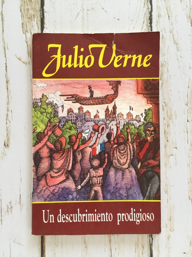 Un Descubrimiento Prodigioso / Julio Verne