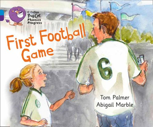 First Football Game - Band 04 Blue/band 08 Purple -big Cat Phonics Progress, De Palmer, Tom. En Inglés, 2013