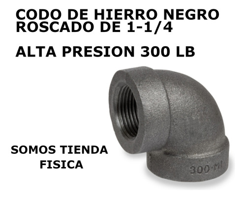 Codo Hierro Roscado Negro 1-1/4 , Alta Presión 300 Lb