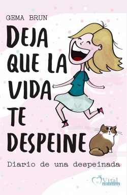 Libro Diario De Una Despeinada. Deja Que La Vida Te Despeine