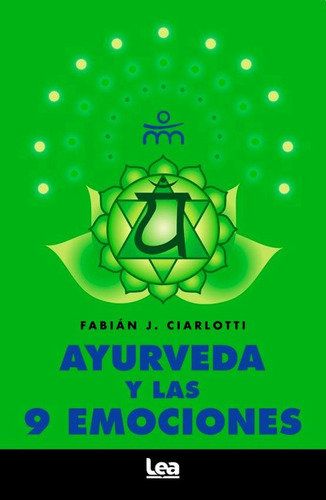 Ayurveda Y Las 9 Emociones - Fabian Ciarlotti - Libro Nuevo