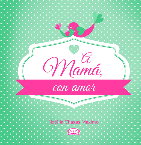 Libro A Mama , Con Amor De V&r