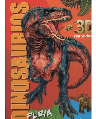 Imagen 1 de 2 de Libro Dinosaurios 3d: Furia - Libro Con Stickers