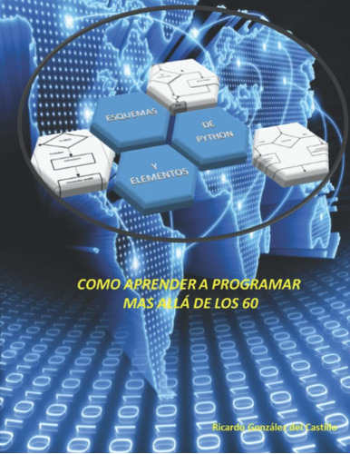 Libro: Cómo Aprender A Programar Más Allá De Los 60 (spanish