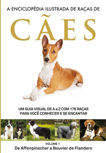 A Enciclopédia Ilustrada de Raças de Cães - Volume 1: Um guia visual de A a Z com 176 Raças para você conhecer e se encantar, de a Europa. Editora Europa Ltda., capa mole em português, 2021