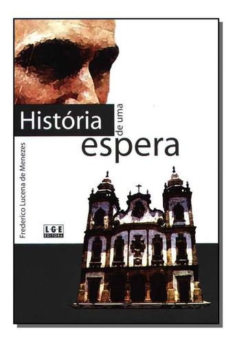 História De Uma Espera, De Menezes,frederico Lucena De. Editora Ler Editora(antiga Lge) Em Português