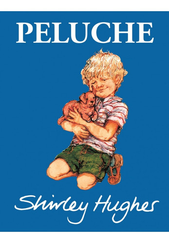 Peluche, De Shirley Hughes. Editorial Flamboyant, Tapa Blanda, Edición 1 En Español