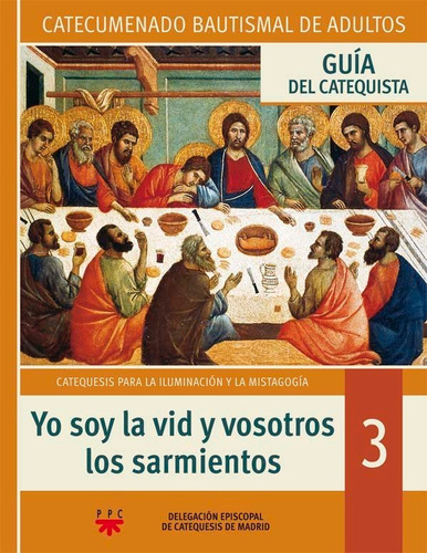 Yo Soy La Vid Y Vosotros Los Sarmientos. Guia Del Catequi...