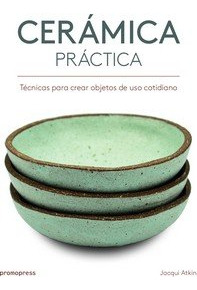 Ceramica Practica - Jacqui Atkin