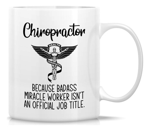 Taza Divertida Retreez - Chiropractor Cause Badass Miracle W