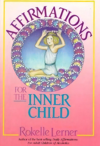 Affirmations For The Inner Child, De Rokelle Lerner. Editorial Health Communications, Tapa Blanda En Inglés