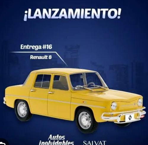 Autos Inolvidables Salvat Renault 8 1965 Fasículo 16 